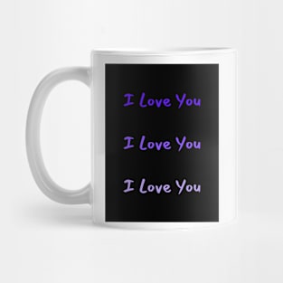 I love you I love you I love you Mug